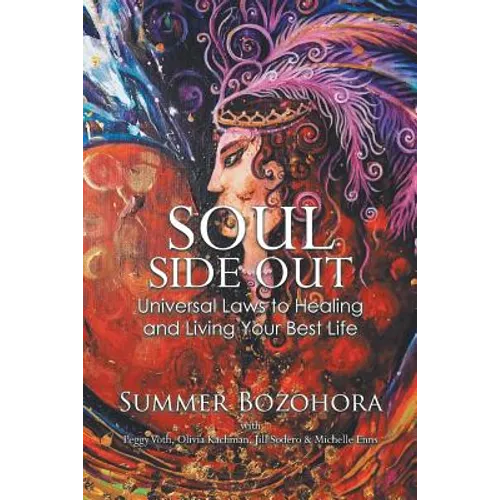 Soul-Side Out: Universal Laws to Healing and Living Your Best Life - Paperback | Books | Wiccan Center