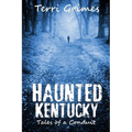 Haunted Kentucky: Tales of a Conduit - Paperback | Books | Wiccan Center