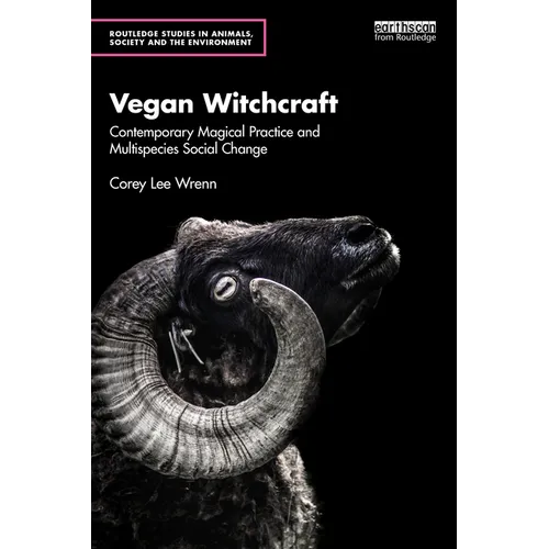 Vegan Witchcraft: Contemporary Magical Practice and Multispecies Social Change. - Paperback | Books | Wiccan Center