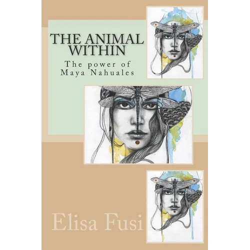 The animal within: The power of Maya Nahuales - Paperback | Books | Wiccan Center