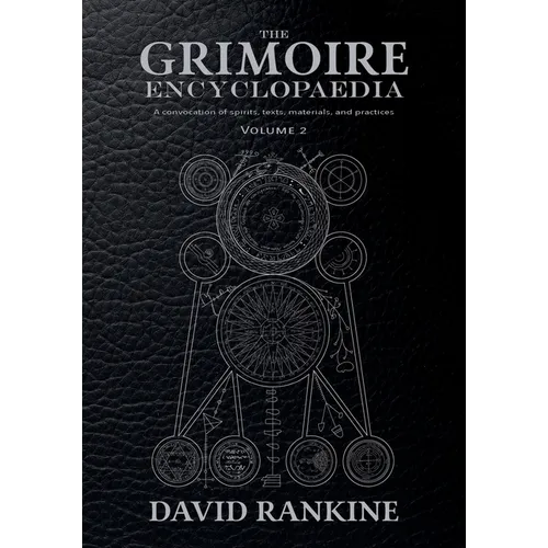 The Grimoire Encyclopaedia: Volume 2: A convocation of spirits, texts, materials, and practices - Paperback | Books | Wiccan Center