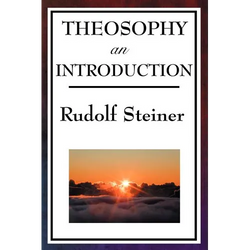 Theosophy, an Introduction: Rudolf Steiner's Introduction to the Spiritual Nature of Humanity - Paperback | Books | Wiccan Center