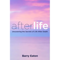 Afterlife: Uncovering the Secrets of Life After Death - Paperback | Books | Wiccan Center