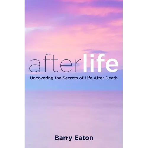 Afterlife: Uncovering the Secrets of Life After Death - Paperback | Books | Wiccan Center