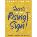 Secrets of Your Rising Sign: Discover Your Past and True Self - Paperback | Books | Wiccan Center
