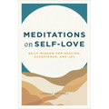 Meditations on Self-Love: Daily Wisdom for Healing, Acceptance, and Joy - Paperback | Books | Wiccan Center