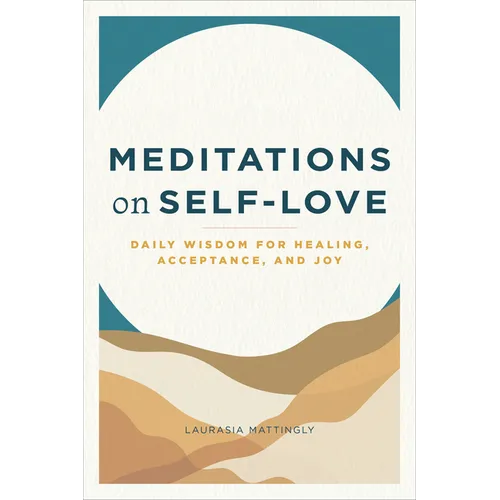 Meditations on Self-Love: Daily Wisdom for Healing, Acceptance, and Joy - Paperback | Books | Wiccan Center