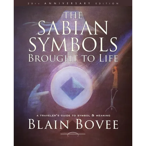 The Sabian Symbols Brought to Life: A Traveler's Guide to Symbol and Meaning - Paperback | Books | Wiccan Center