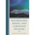 Materialism, Minds, and Cartesian Dualism - Paperback | Books | Wiccan Center