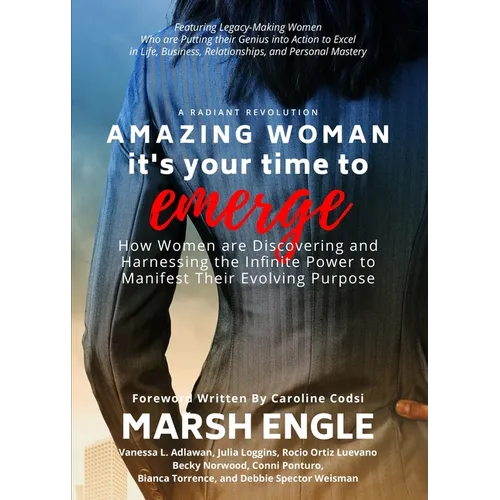 Amazing Woman It's Your Time to Emerge: How Women are Discovering and Harnessing the Infinite Power to Manifest Their Evolving Purpose - Paperback | Books | Wiccan Center