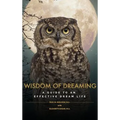 Wisdom of Dreaming: A guide to an effective dream life - Hardcover