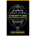 The True Identity of Lucifer: And Many Other Pagan Deities That You May Want to Know - Paperback | Books | Wiccan Center
