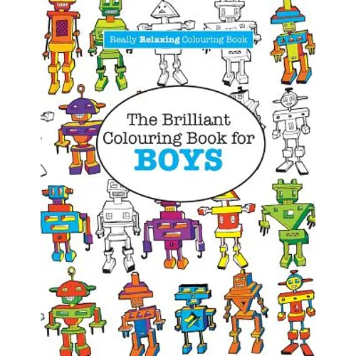 The Brilliant Colouring Book for BOYS (A Really RELAXING Colouring Book) - Paperback | Books | Wiccan Center