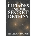 The Pleiades and Our Secret Destiny - Paperback | Books | Wiccan Center