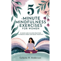 5-Minute Mindfulness Exercises for Women: Stocking Stuffers for Women: 50 Quick and Calming Practices to Reduce Stress and Boost Positivity - Paperback | Books | Wiccan Center