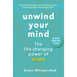 Unwind Your Mind: The Life-Changing Power of Asmr - Paperback | Books | Wiccan Center