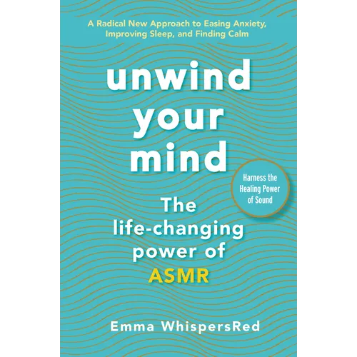Unwind Your Mind: The Life-Changing Power of Asmr - Paperback | Books | Wiccan Center