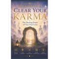 Clear Your Karma: The Healing Power Of Your Past Lives - Paperback | Books | Wiccan Center