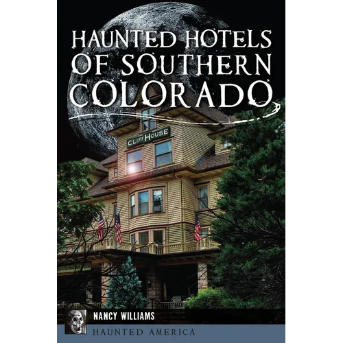Haunted Hotels of Southern Colorado - Paperback | Books | Wiccan Center