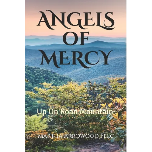 Angels Of Mercy - Up On Roan Mountain - Paperback | Books | Wiccan Center