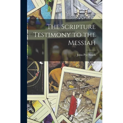 The Scripture Testimony to the Messiah - Paperback | Books | Wiccan Center