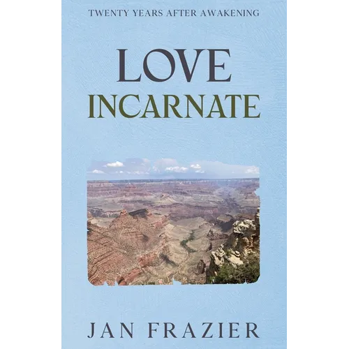 Love Incarnate: Twenty Years After Awakening - Paperback