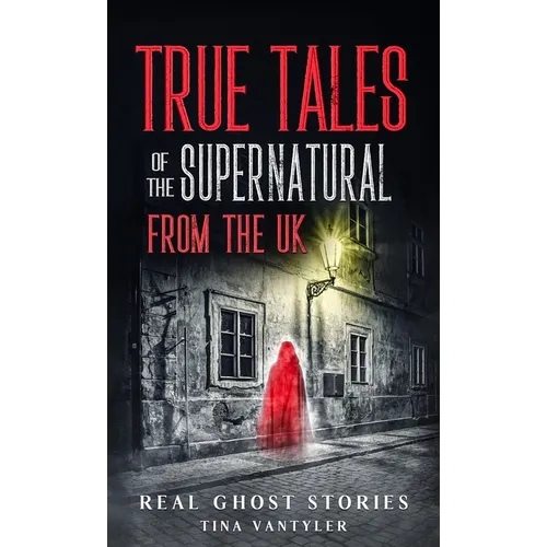 Real Ghost Stories: True Tales Of The Supernatural From The UK - Hardcover | Books | Wiccan Center