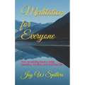 Meditation for Everyone: How to quickly have a more peaceful, mindful, and fulfilled life - Paperback | Books | Wiccan Center