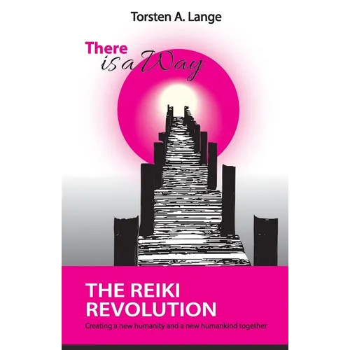 There is a Way: The Reiki Revolution - Paperback | Books | Wiccan Center