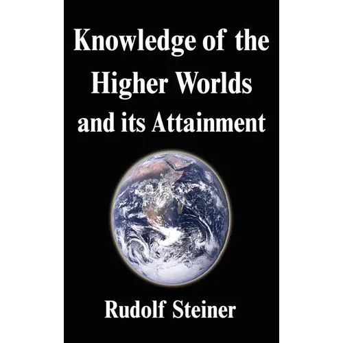Knowledge of the Higher Worlds and its Attainment - Hardcover | Books | Wiccan Center