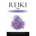 Reiki: A Beginner's Guide to Energy Healing - Hardcover | Books | Wiccan Center