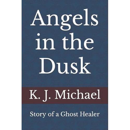 Angels in the Dusk: Memoirs of a Mystic - Paperback | Books | Wiccan Center