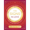 The Signs in Love: An Interactive Cosmic Road Map to Finding Love That Lasts - Paperback | Books | Wiccan Center