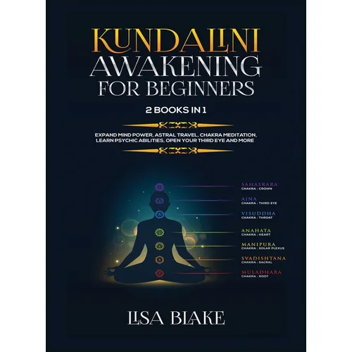 Kundalini Awakening for Beginners: 2 Books in 1: Expand Mind Power, Astral Travel, Chakra Meditation, Learn Psychic Abilities, Open Your Third Eye and - Hardcover | Books | Wiccan Center