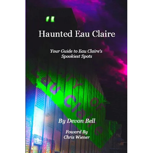 Haunted Eau Claire - Paperback | Books | Wiccan Center