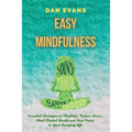 Easy Mindfulness: Essential Strategies to Meditate, Reduce Stress, Heal Mental Health and Find Peace in Your Everyday Life - Paperback | Books | Wiccan Center
