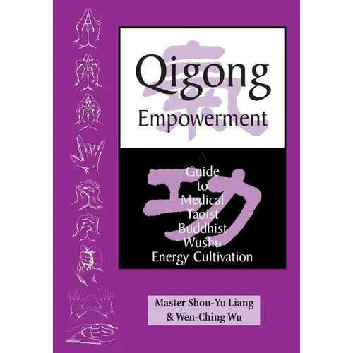 Qigong Empowerment: A Guide to Medical, Taoist, Buddhist and Wushu Energy Cultivation - Paperback | Books | Wiccan Center