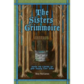 The Sisters Grimmoire: Spells and Charms for Your Happily Ever After - Paperback | Books | Wiccan Center