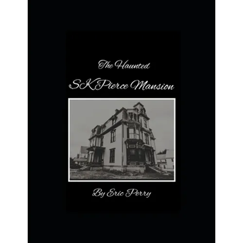 The Haunted Sk Pierce Mansion - Paperback | Books | Wiccan Center