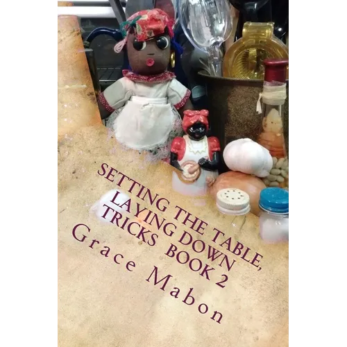 Setting The Table, Laying Down Tricks: Volume Two: Hoodoo Recipes of Domination, Decrease, and Protection - Paperback | Books | Wiccan Center