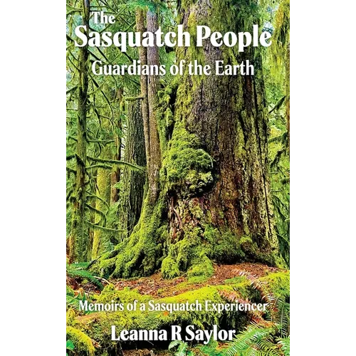 The Sasquatch People: Guardians of the Earth - Hardcover | Books | Wiccan Center