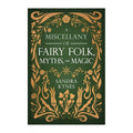 A Miscellany of Fairy Folk, Myths, and Magic