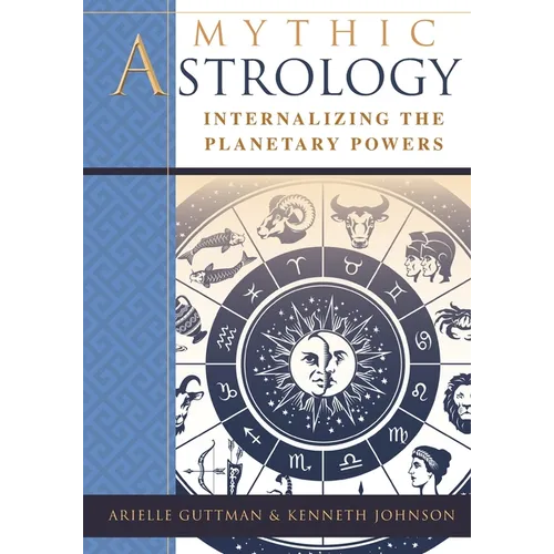 Mythic Astrology: Internalizing the Planetary Powers - Paperback | Books | Wiccan Center
