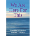 We Are Here For This - Paperback | Books | Wiccan Center