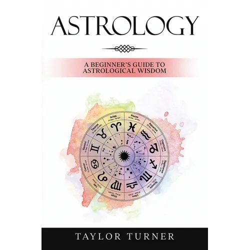 Astrology: A Beginner's Guide to Astrological Wisdom - Paperback | Books | Wiccan Center
