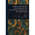 Iamblichus on the Mysteries of the Egyptians, Chaldeans, and Assyrians - Paperback | Books | Wiccan Center