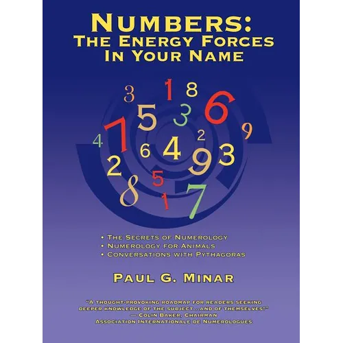 Numbers: The Energy Forces In Your Name: Featuring New Millennium Conversations With Pythagoras (1980 to 2006) Also Numerology for Animals - Paperback | Books | Wiccan Center