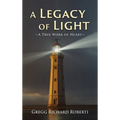 A Legacy of Light-A True Work of Heart - Hardcover | Books | Wiccan Center