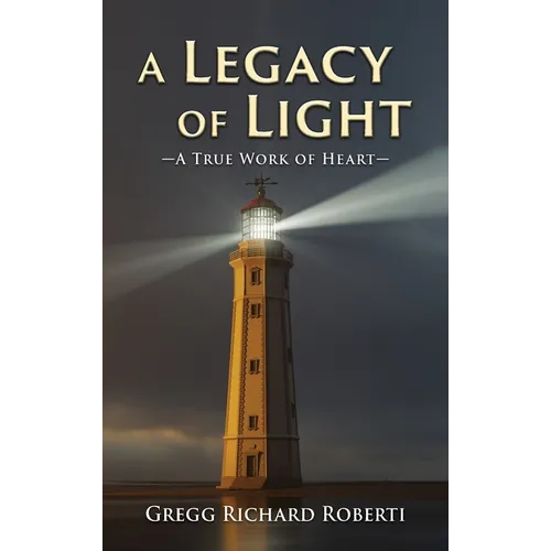 A Legacy of Light-A True Work of Heart - Hardcover | Books | Wiccan Center