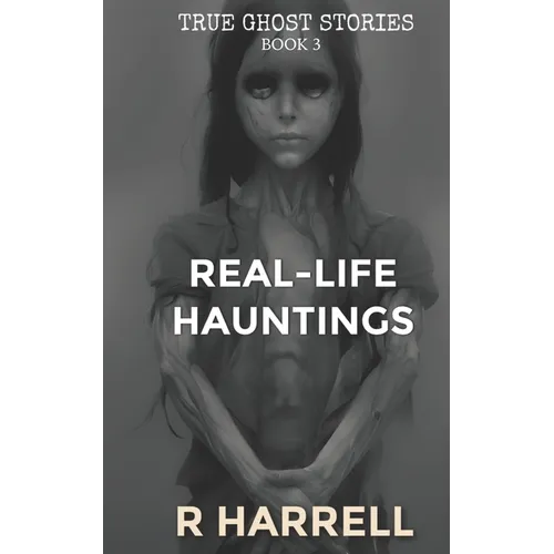 True Ghost Stories: Real-Life Hauntings - Paperback | Books | Wiccan Center